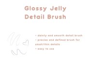 Glossy Jelly Detail Brush.jpg